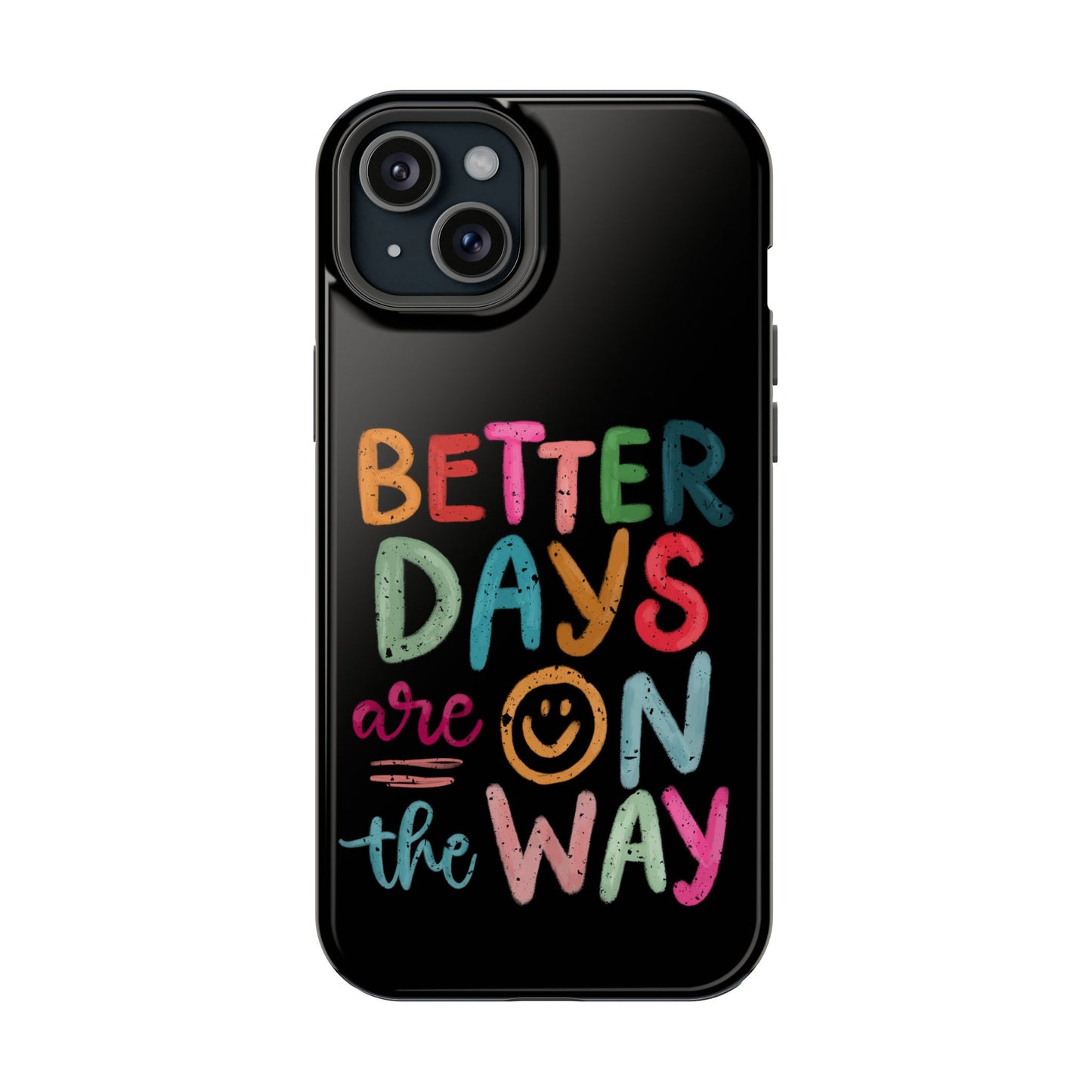 Better Days Phone Case (Black)
