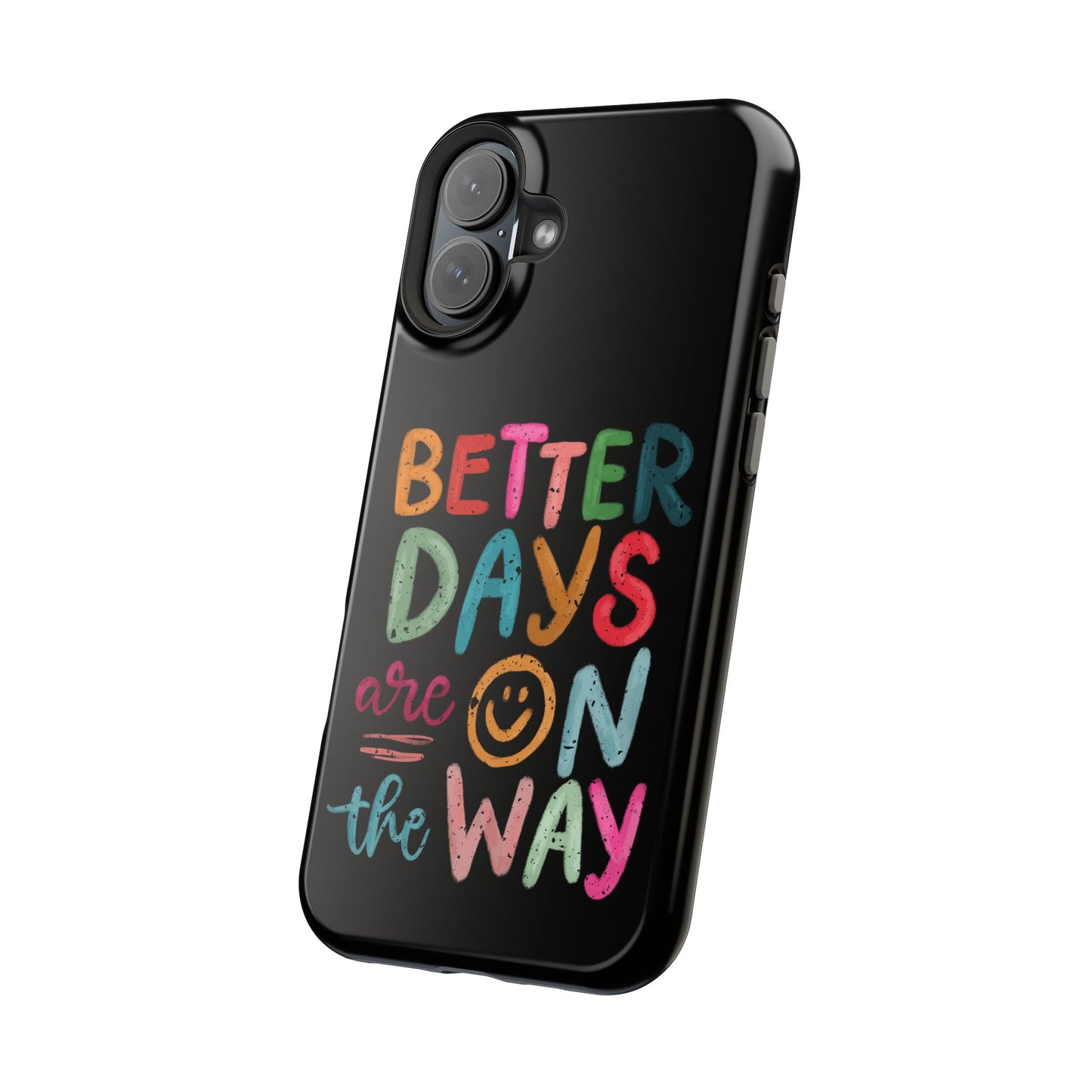 Better Days Phone Case (Black)