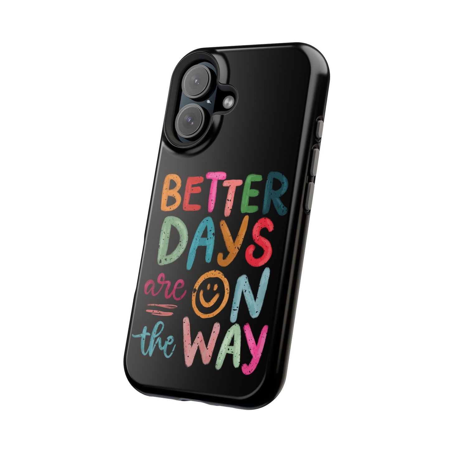 Better Days Phone Case (Black)
