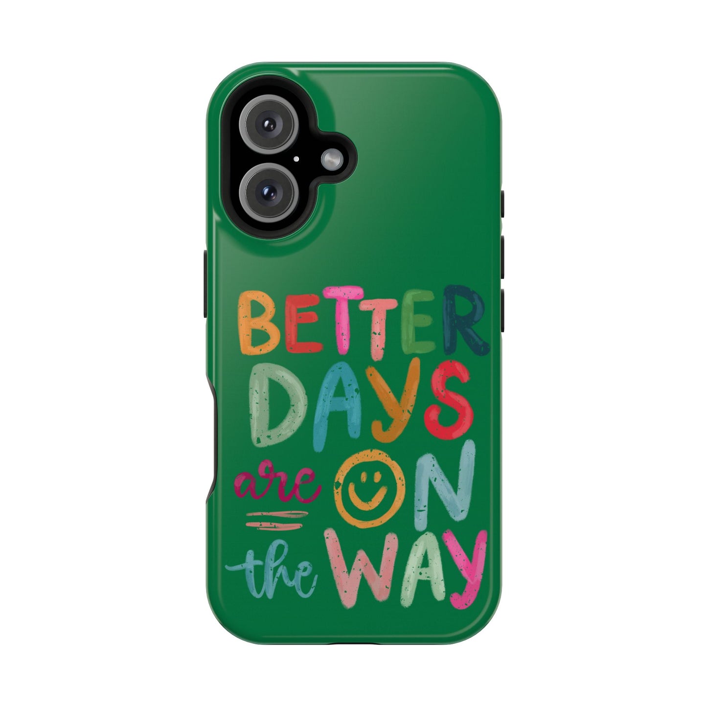 Better Days Phone Case (Green)