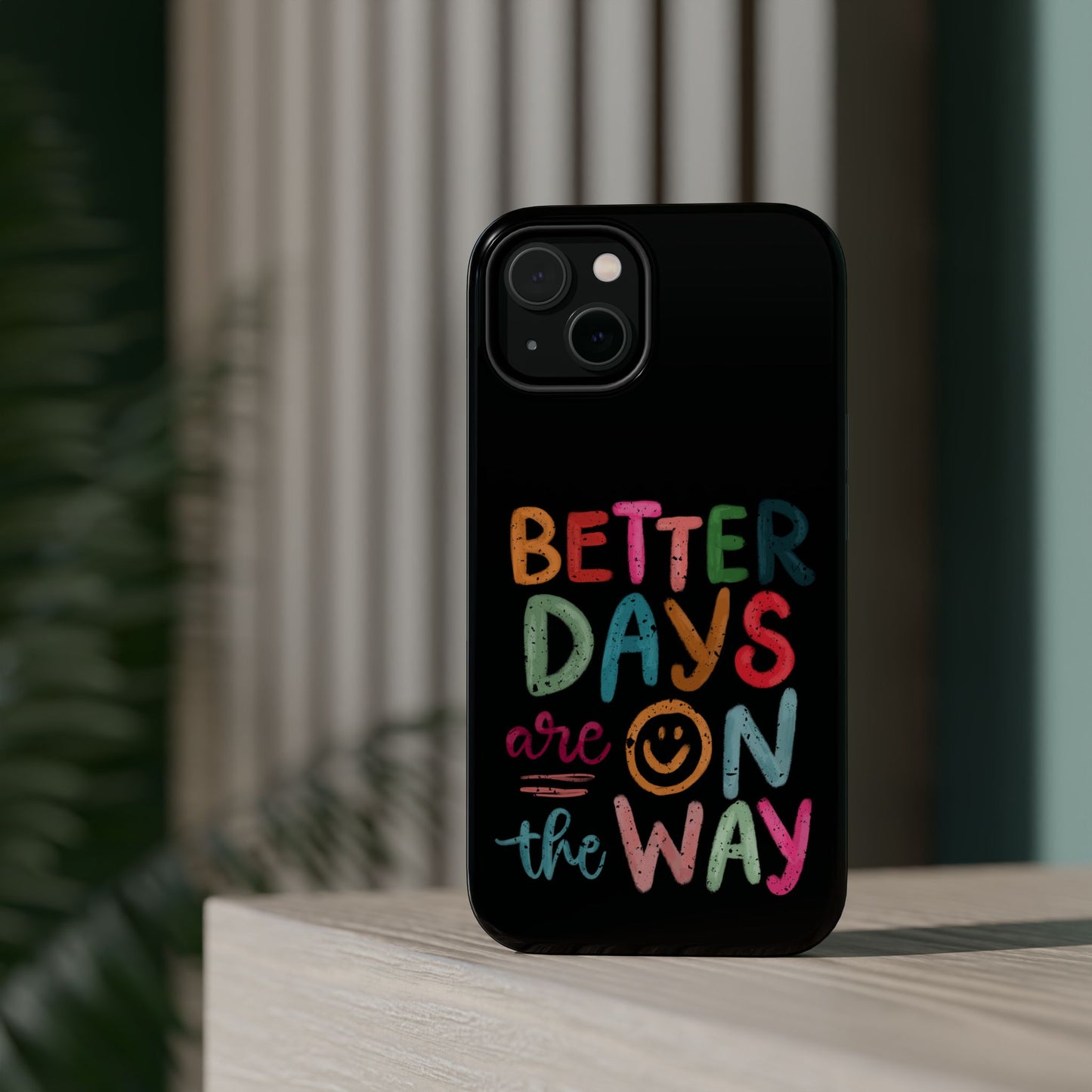 Better Days Phone Case (Black)