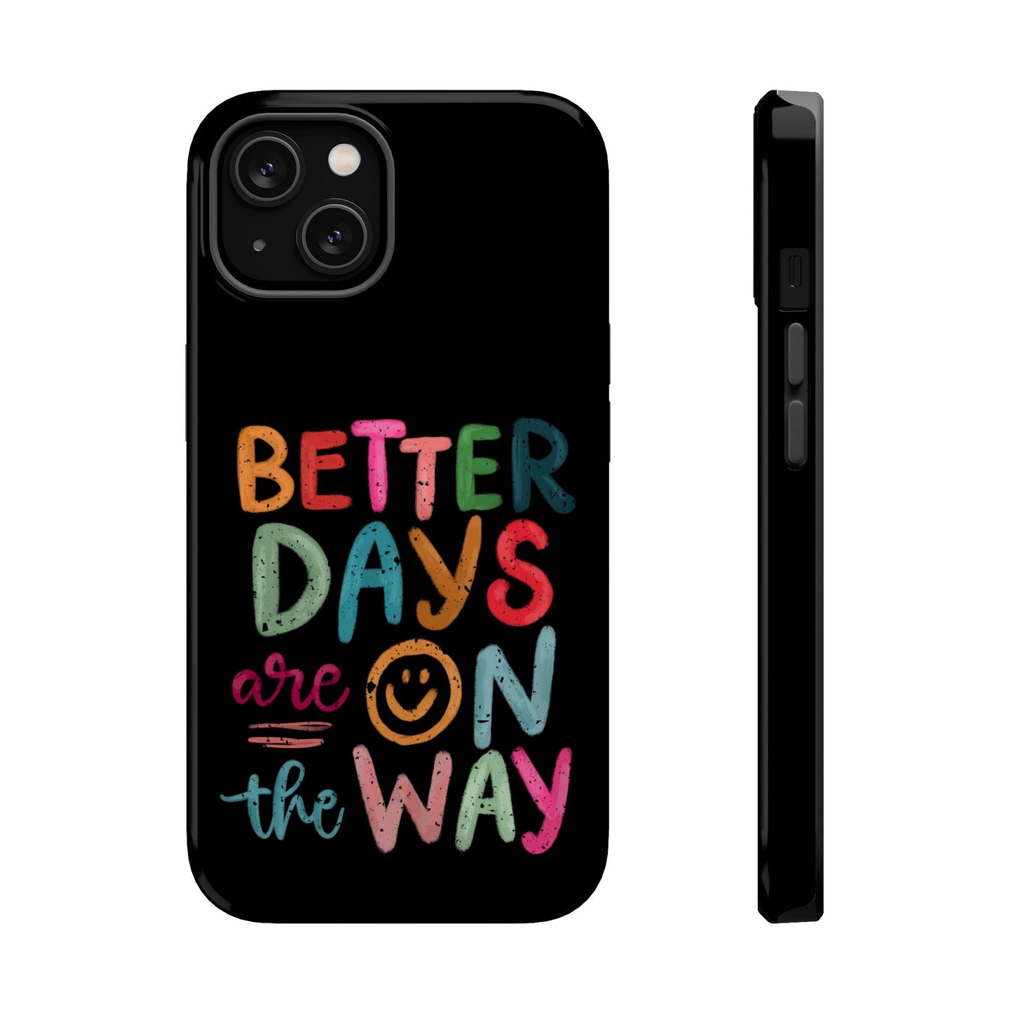 Better Days Phone Case (Black)