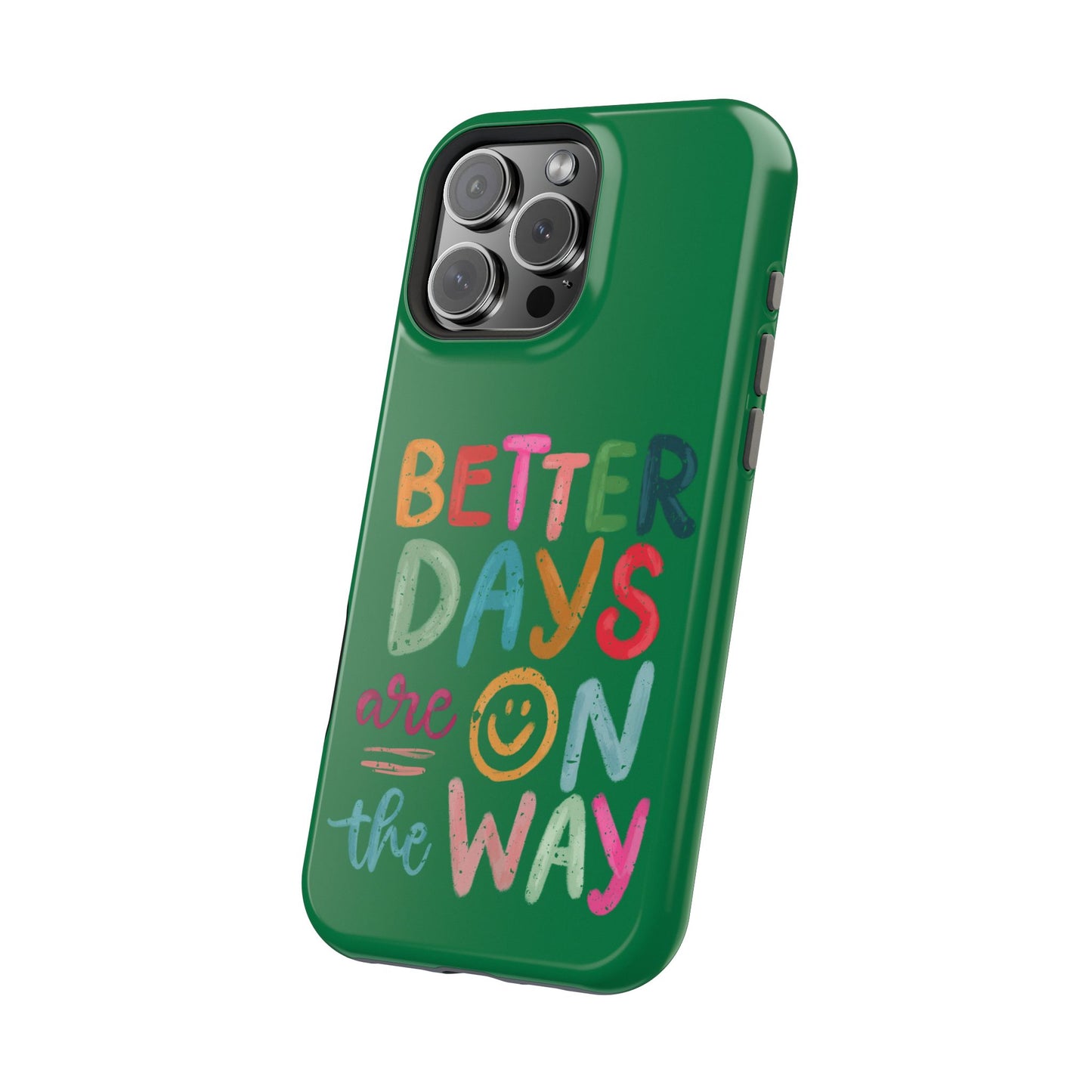 Better Days Phone Case (Green)