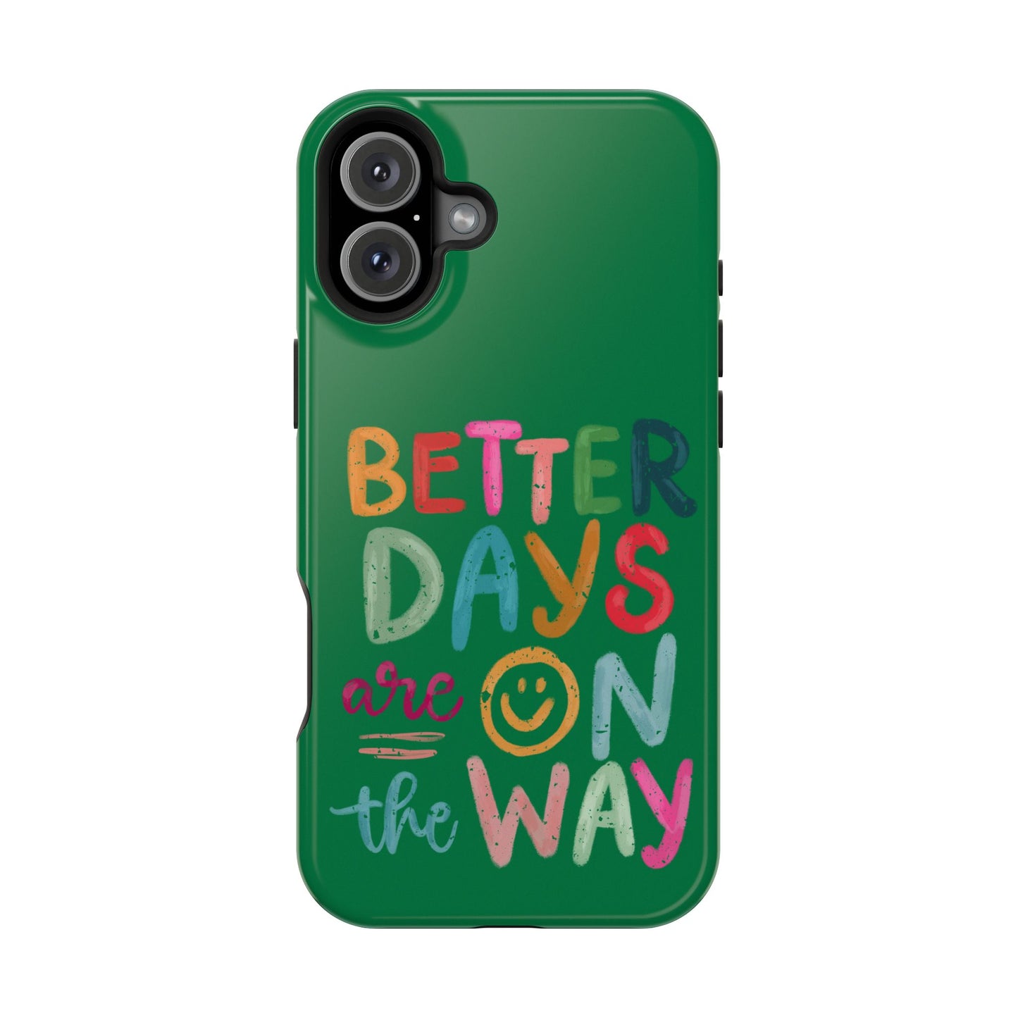 Better Days Phone Case (Green)