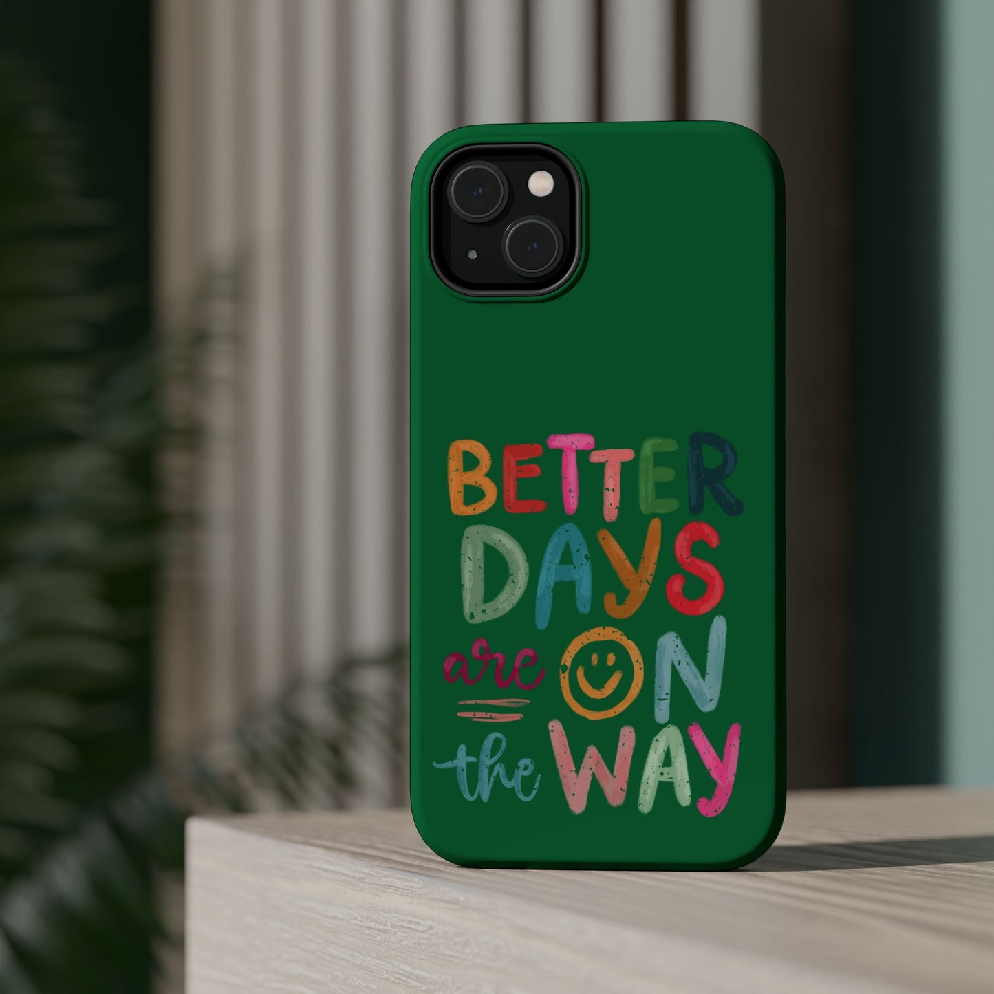 Better Days Phone Case (Green)