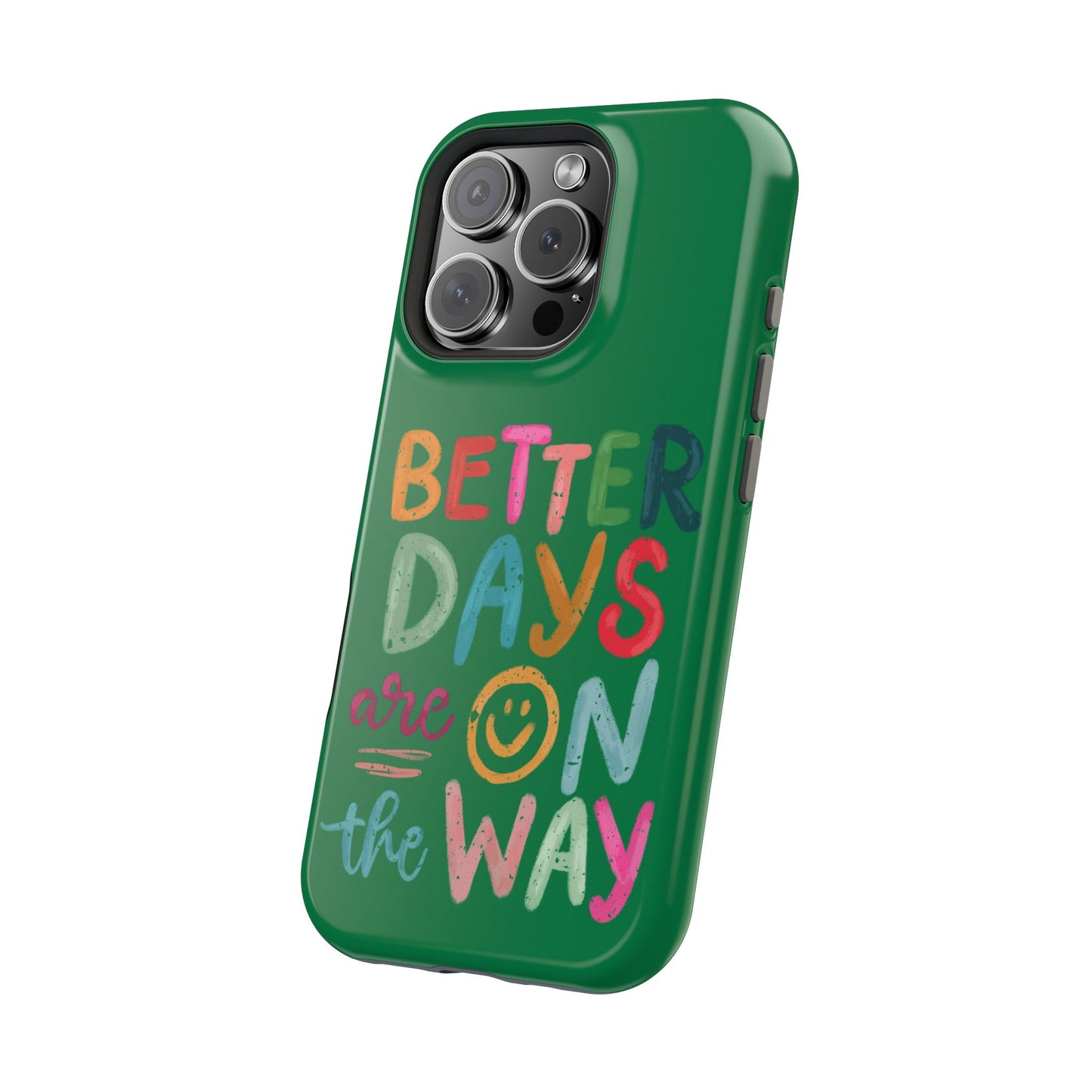 Better Days Phone Case (Green)