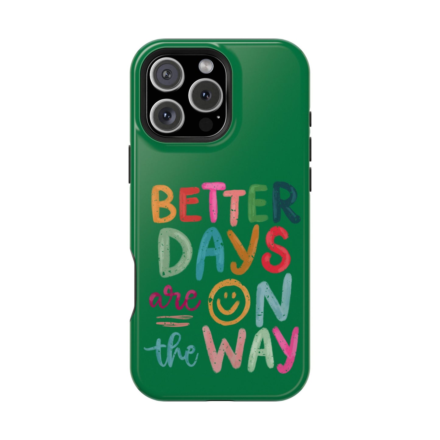 Better Days Phone Case (Green)