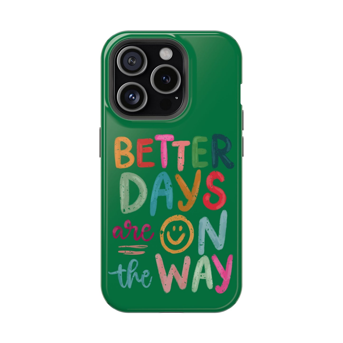 Better Days Phone Case (Green)