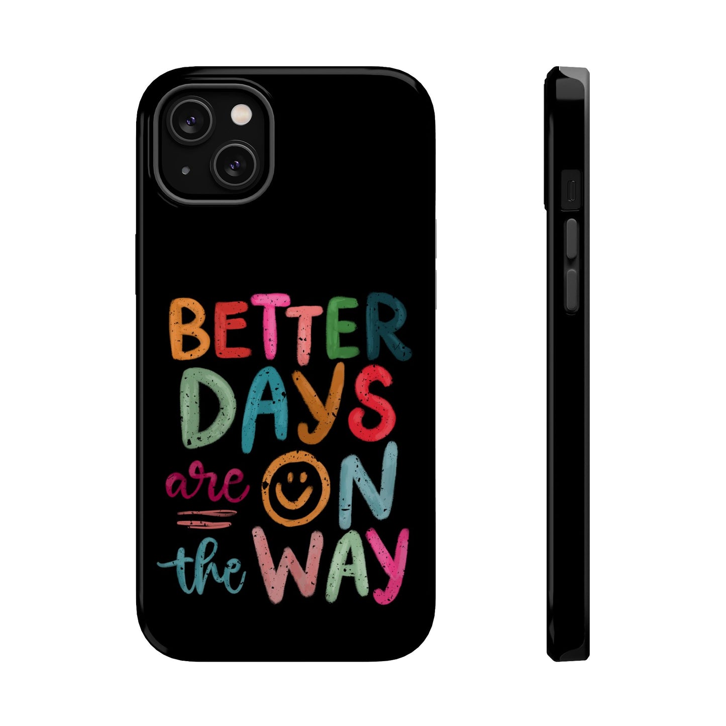 Better Days Phone Case (Black)