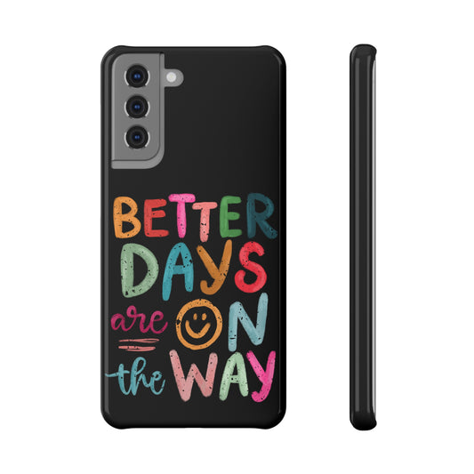 Better Days Phone Case (Black - Samsung)