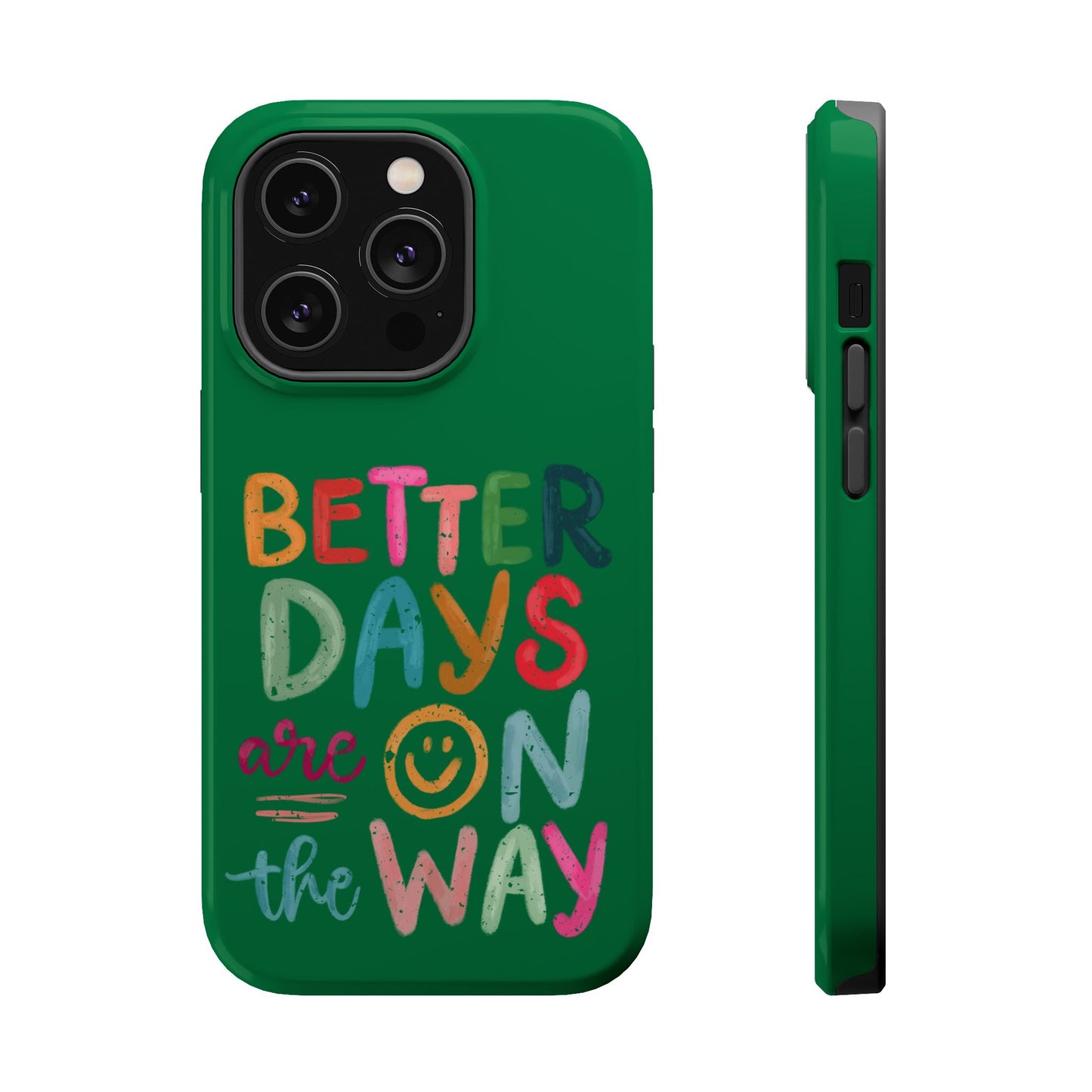 Better Days Phone Case (Green)