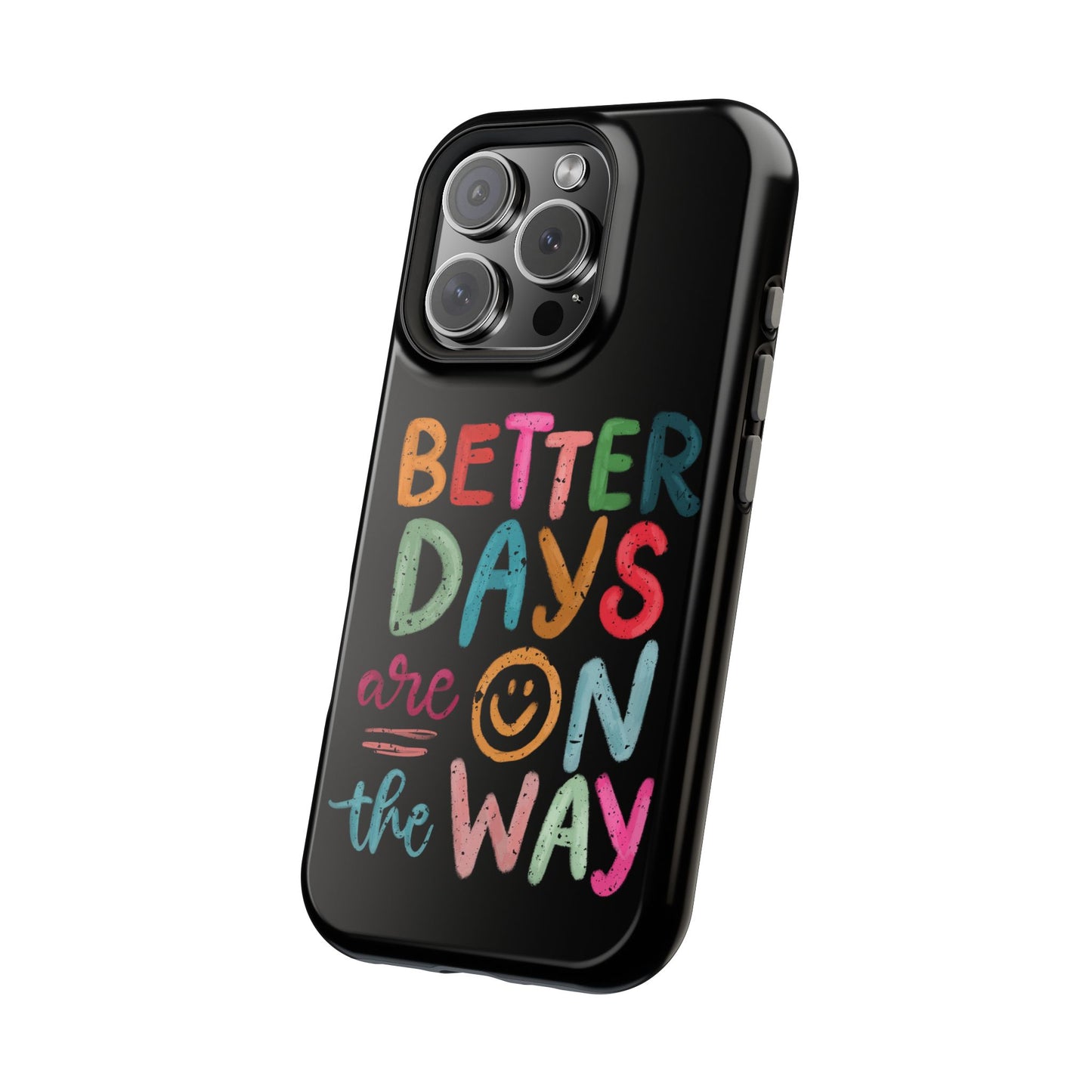 Better Days Phone Case (Black)