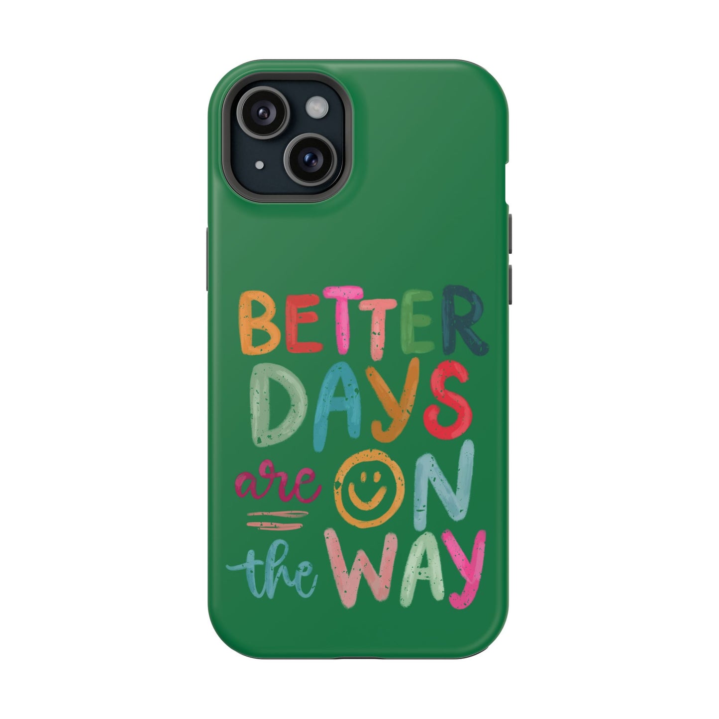 Better Days Phone Case (Green)