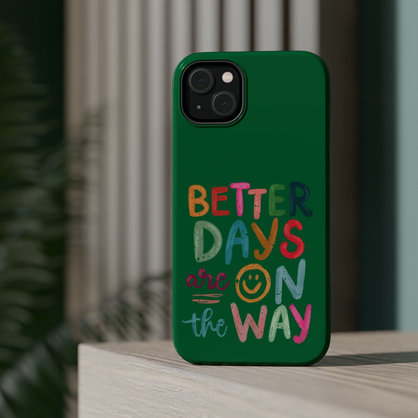 Better Days Phone Case (Green)