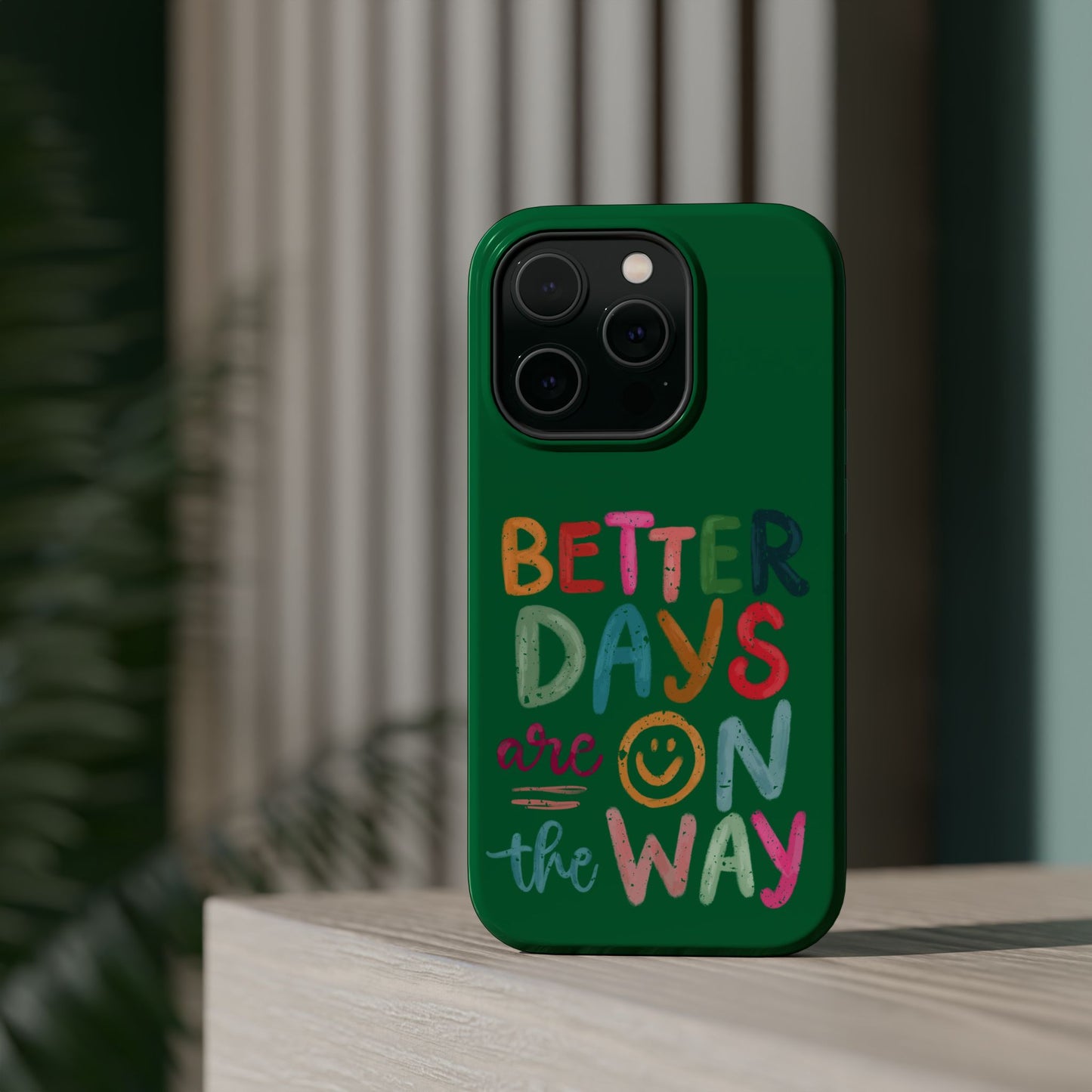 Better Days Phone Case (Green)