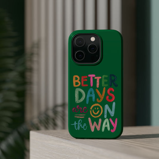 Better Days Phone Case (Green)