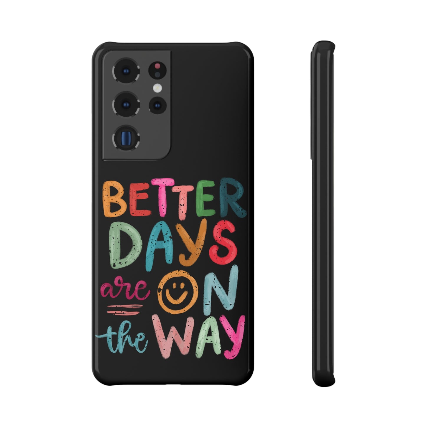 Better Days Phone Case (Black - Samsung)