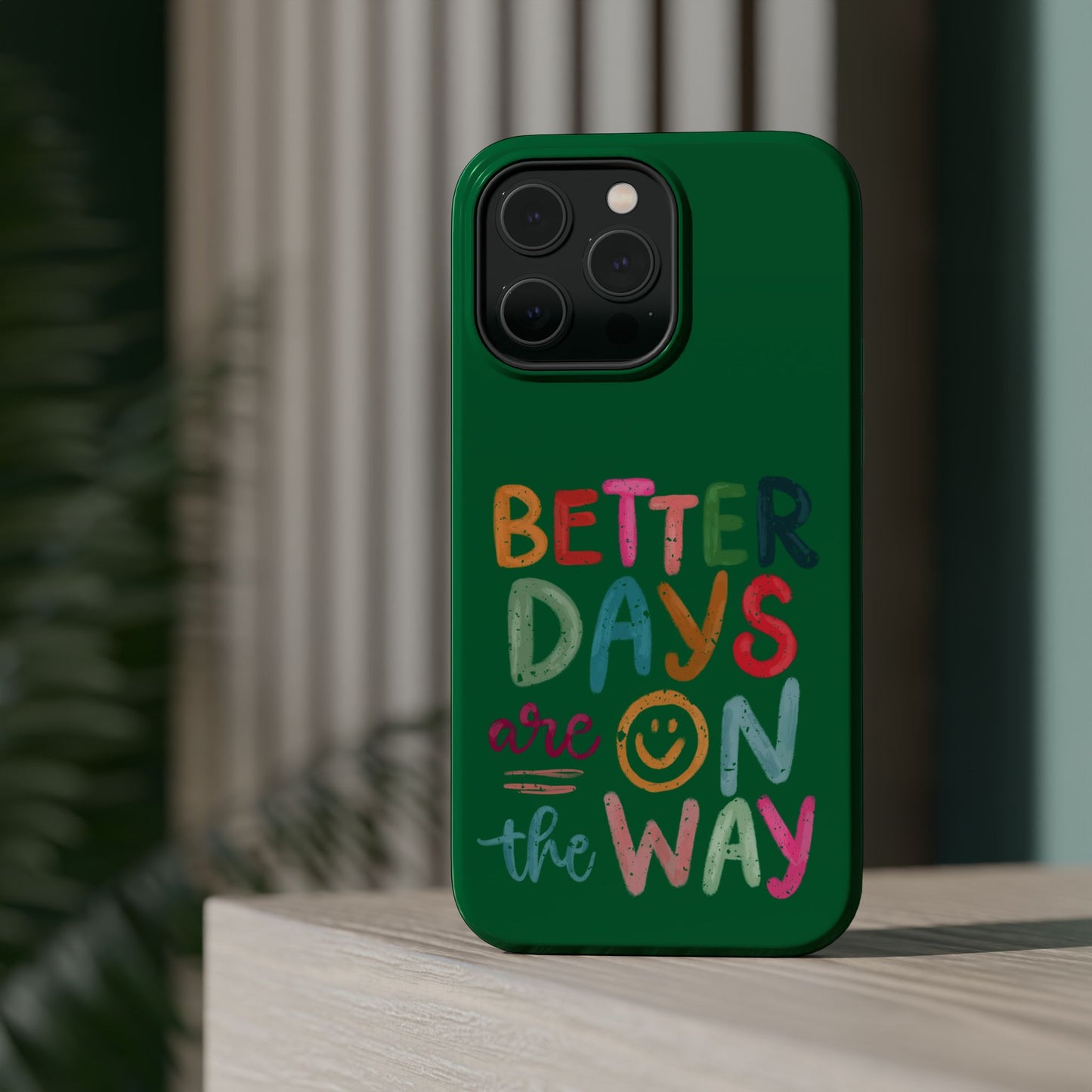 Better Days Phone Case (Green)