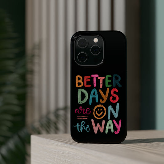 Better Days Phone Case (Black)
