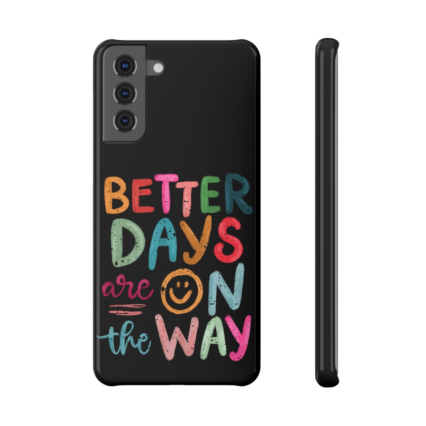 Better Days Phone Case (Black - Samsung)