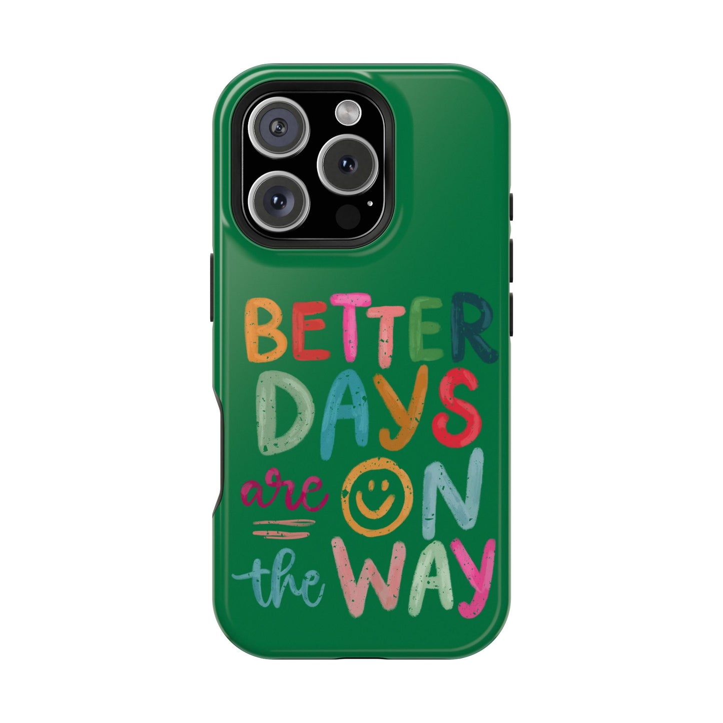 Better Days Phone Case (Green)