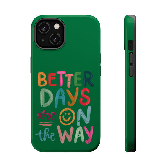Better Days Phone Case (Green)