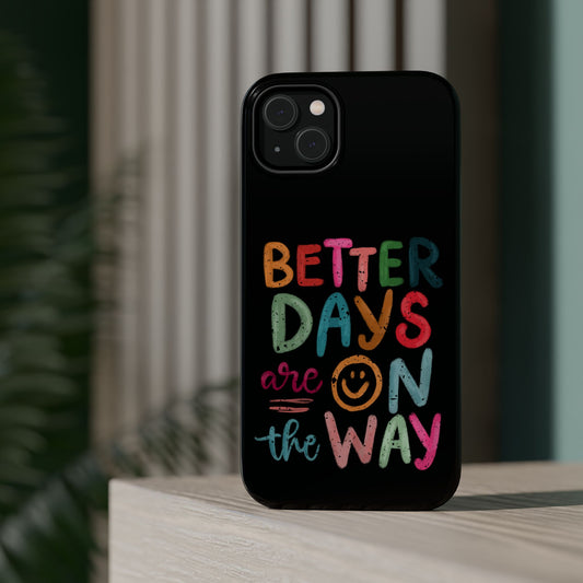 Better Days Phone Case (Black)