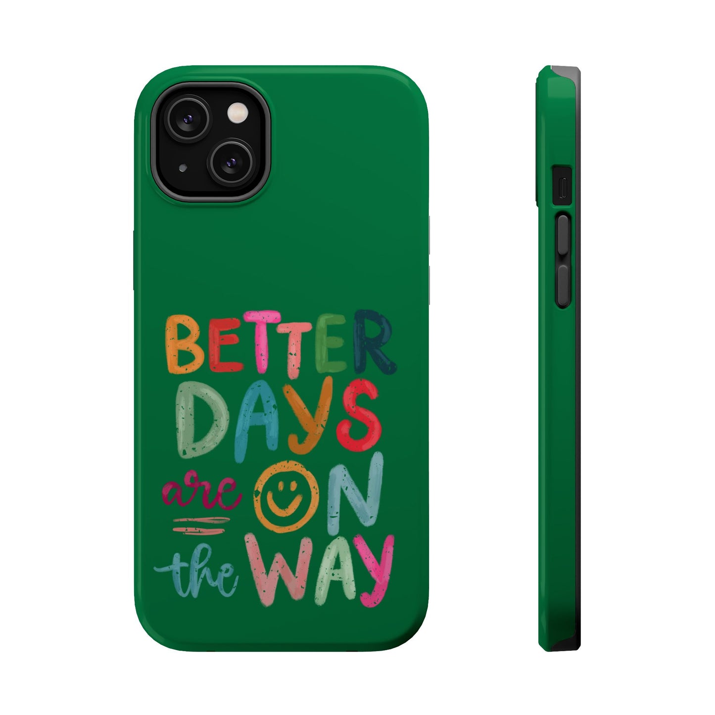 Better Days Phone Case (Green)