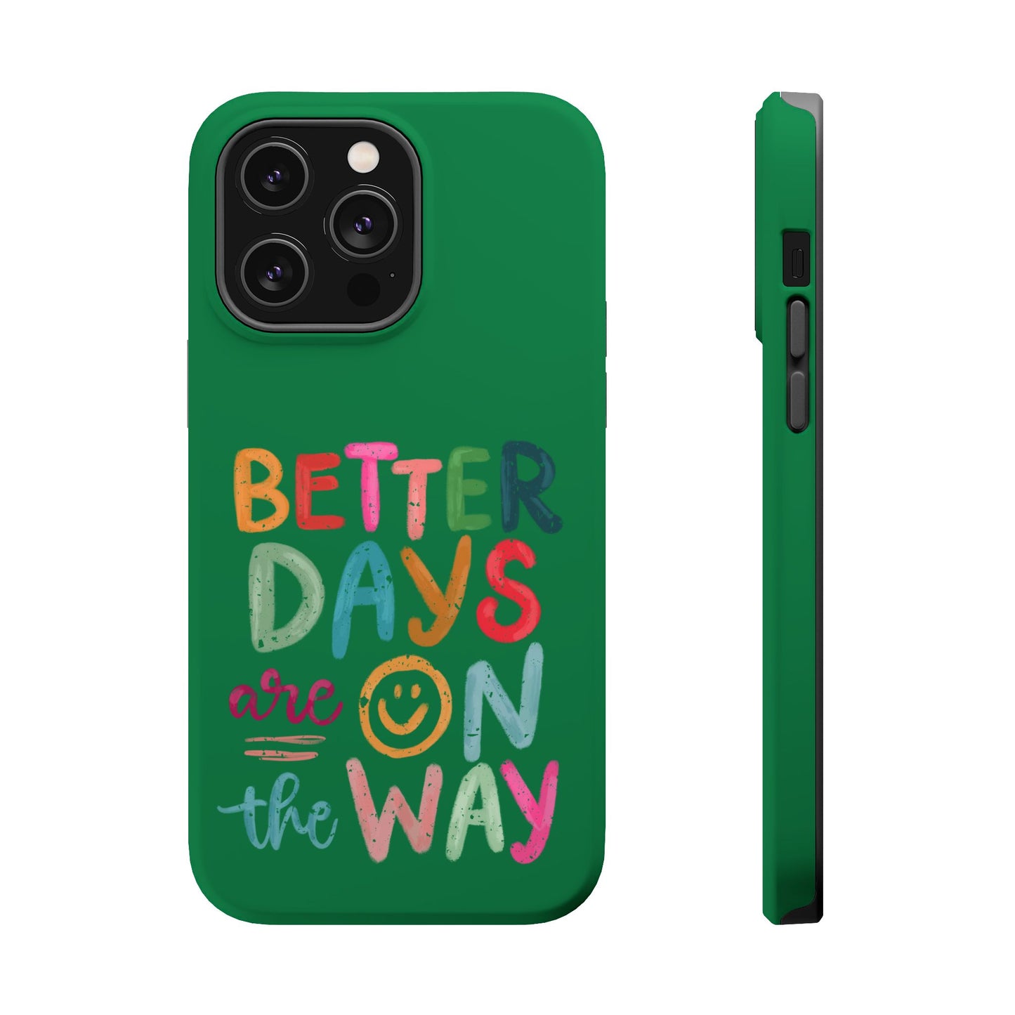 Better Days Phone Case (Green)