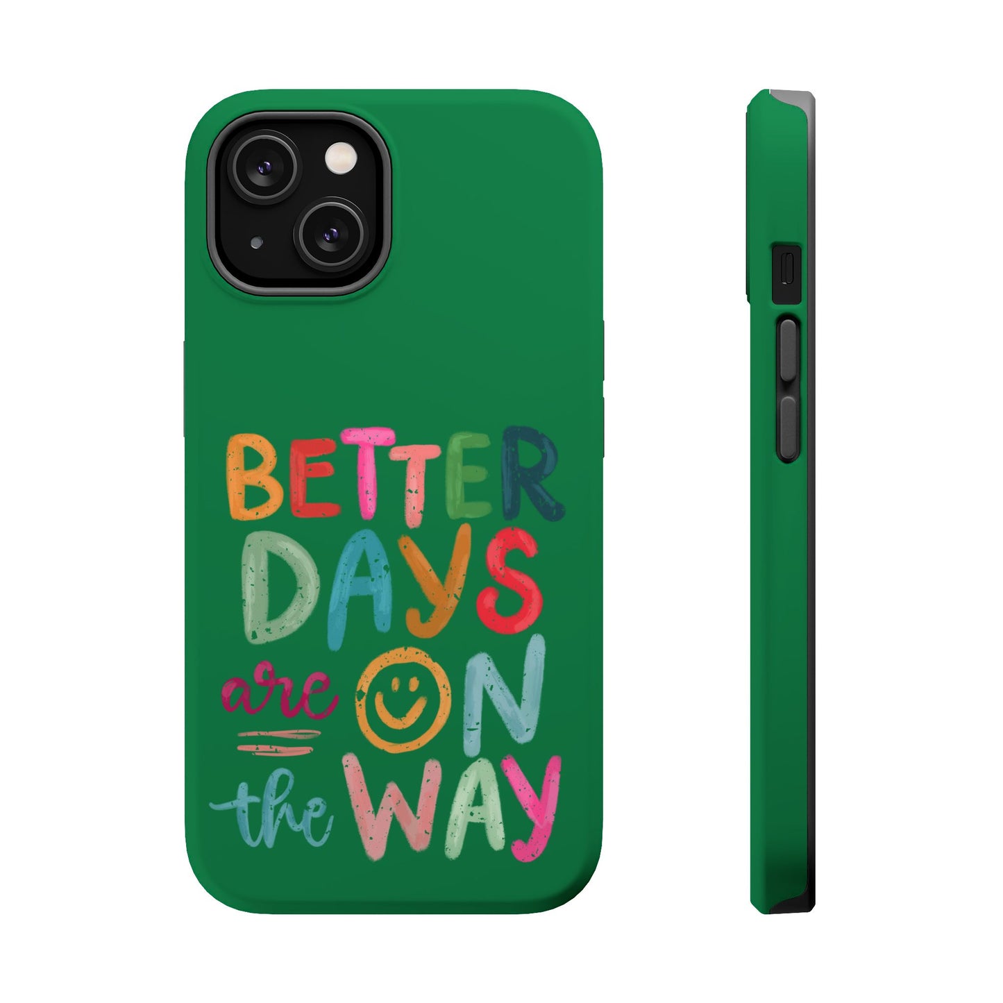 Better Days Phone Case (Green)