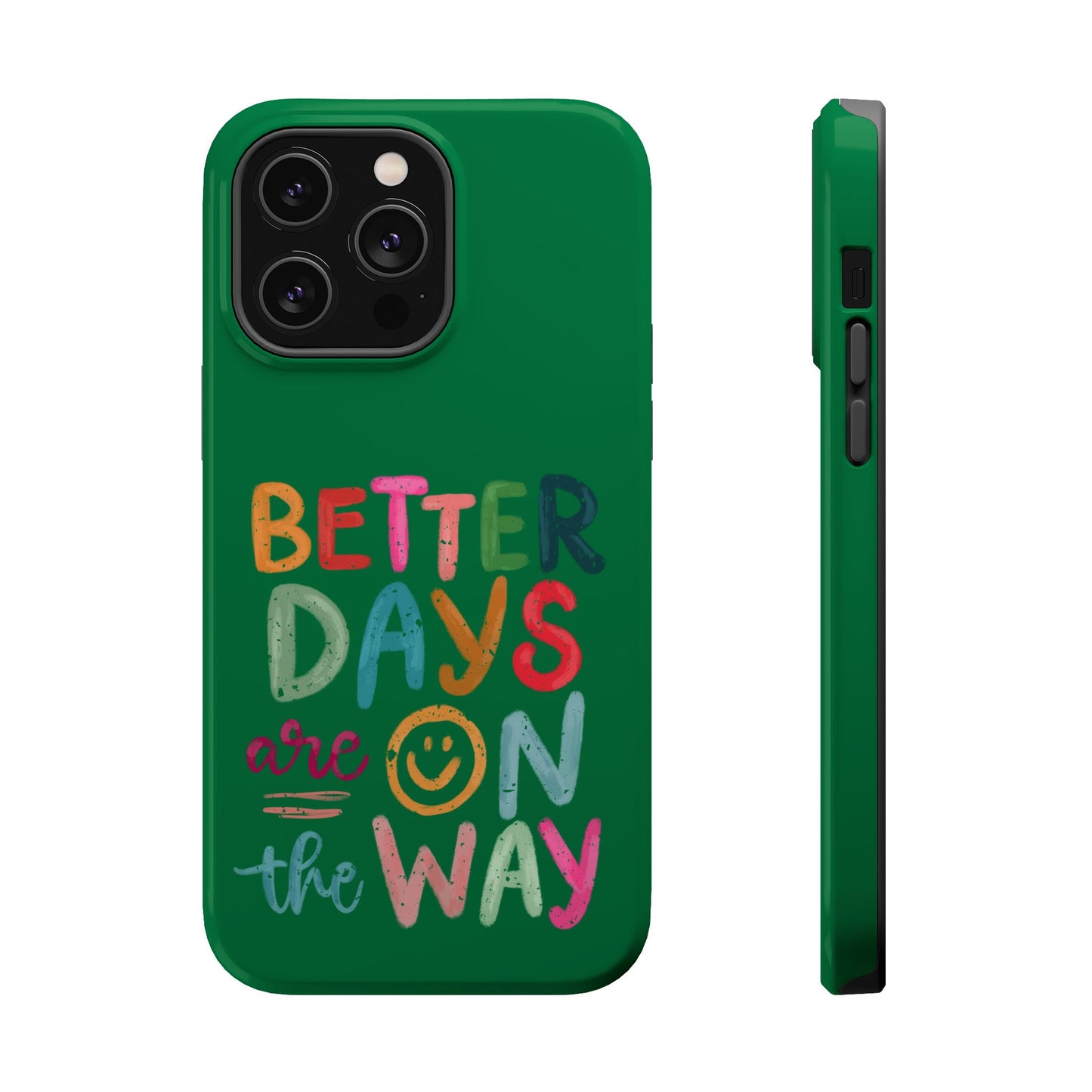Better Days Phone Case (Green)