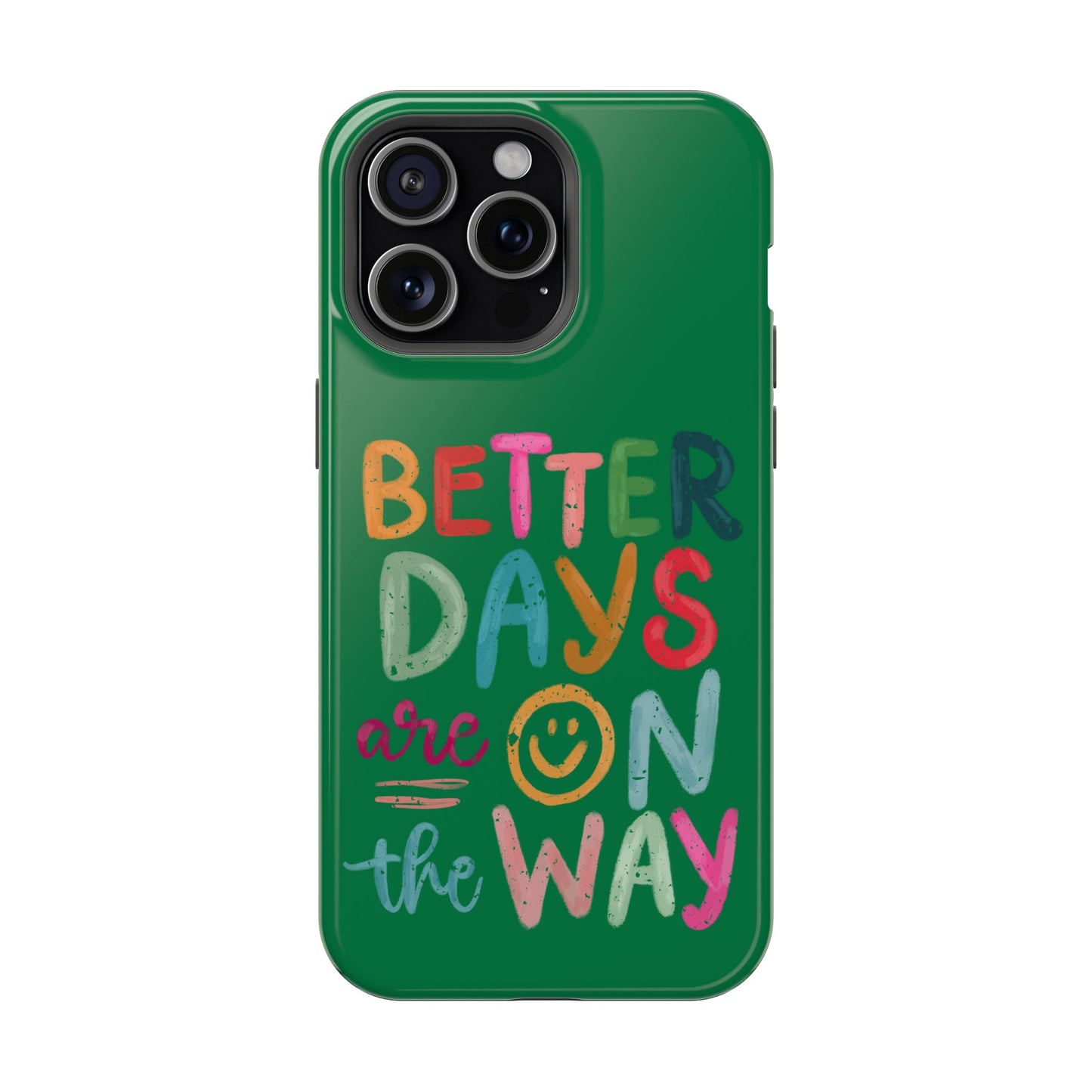 Better Days Phone Case (Green)