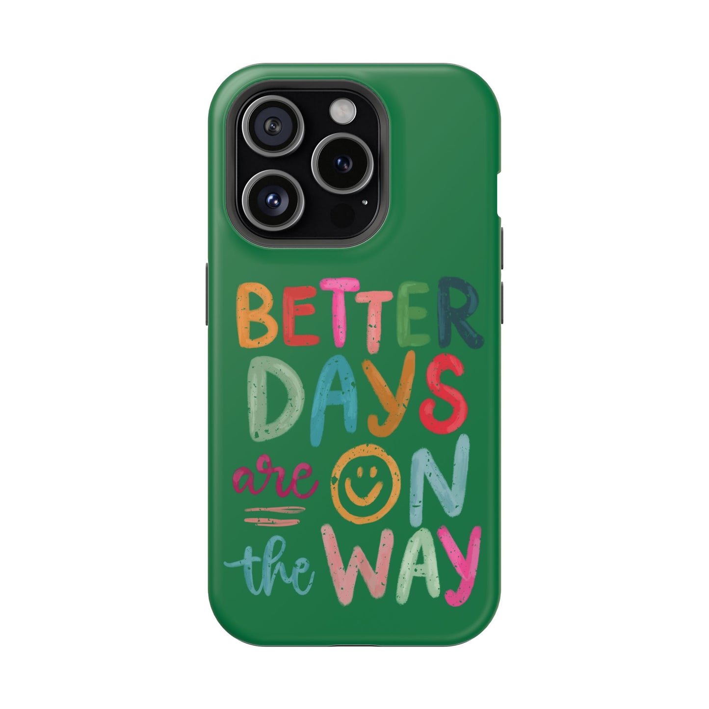 Better Days Phone Case (Green)