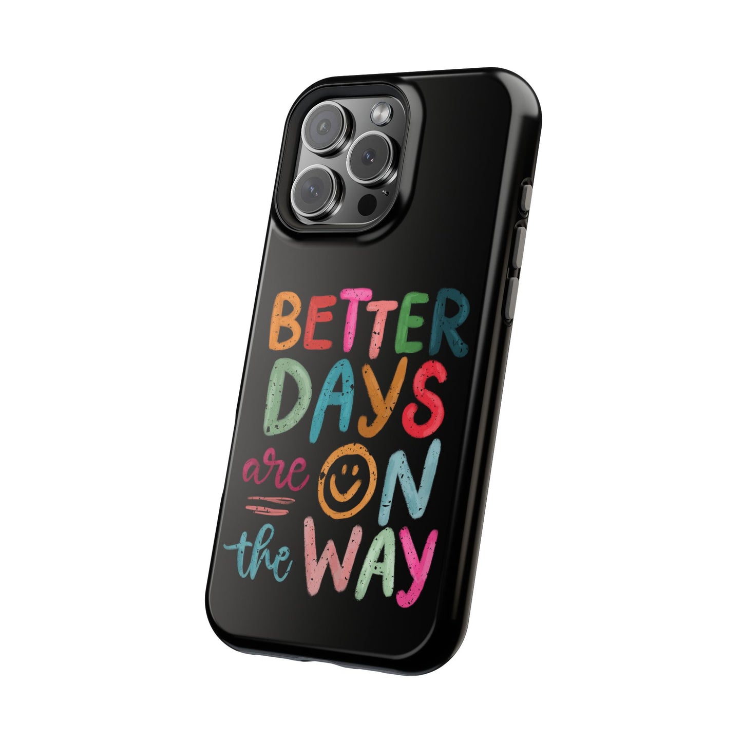 Better Days Phone Case (Black)