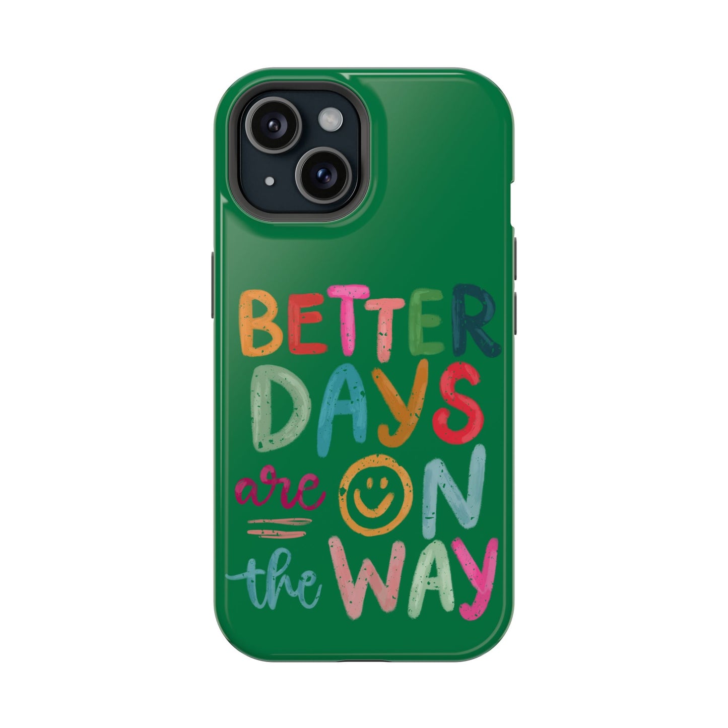 Better Days Phone Case (Green)