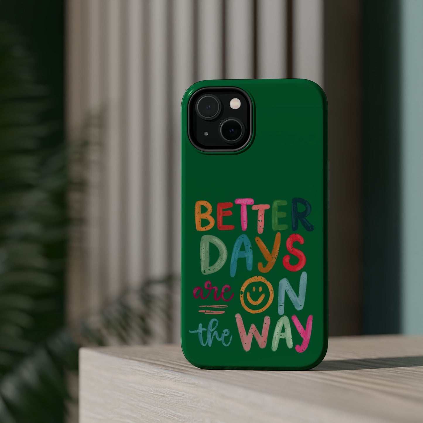 Better Days Phone Case (Green)