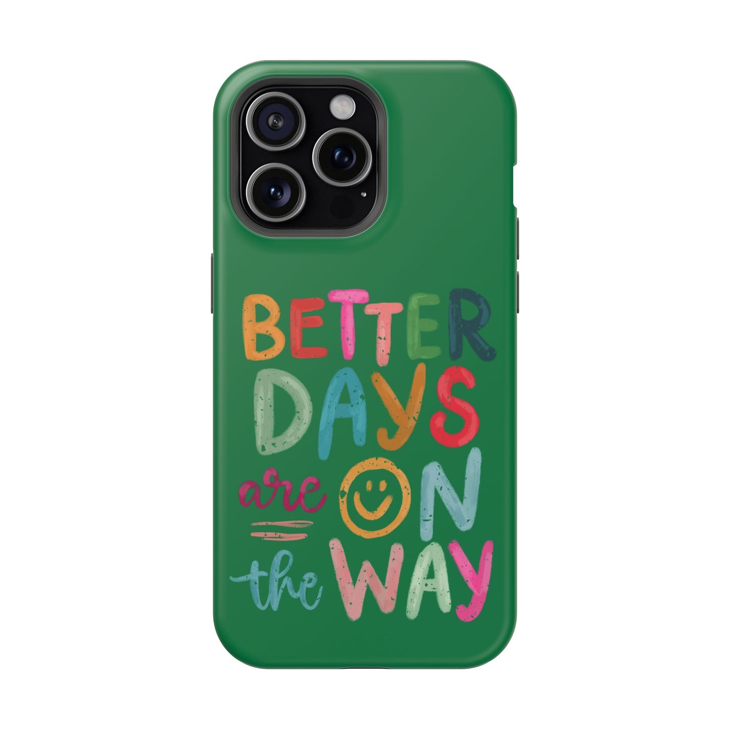 Better Days Phone Case (Green)
