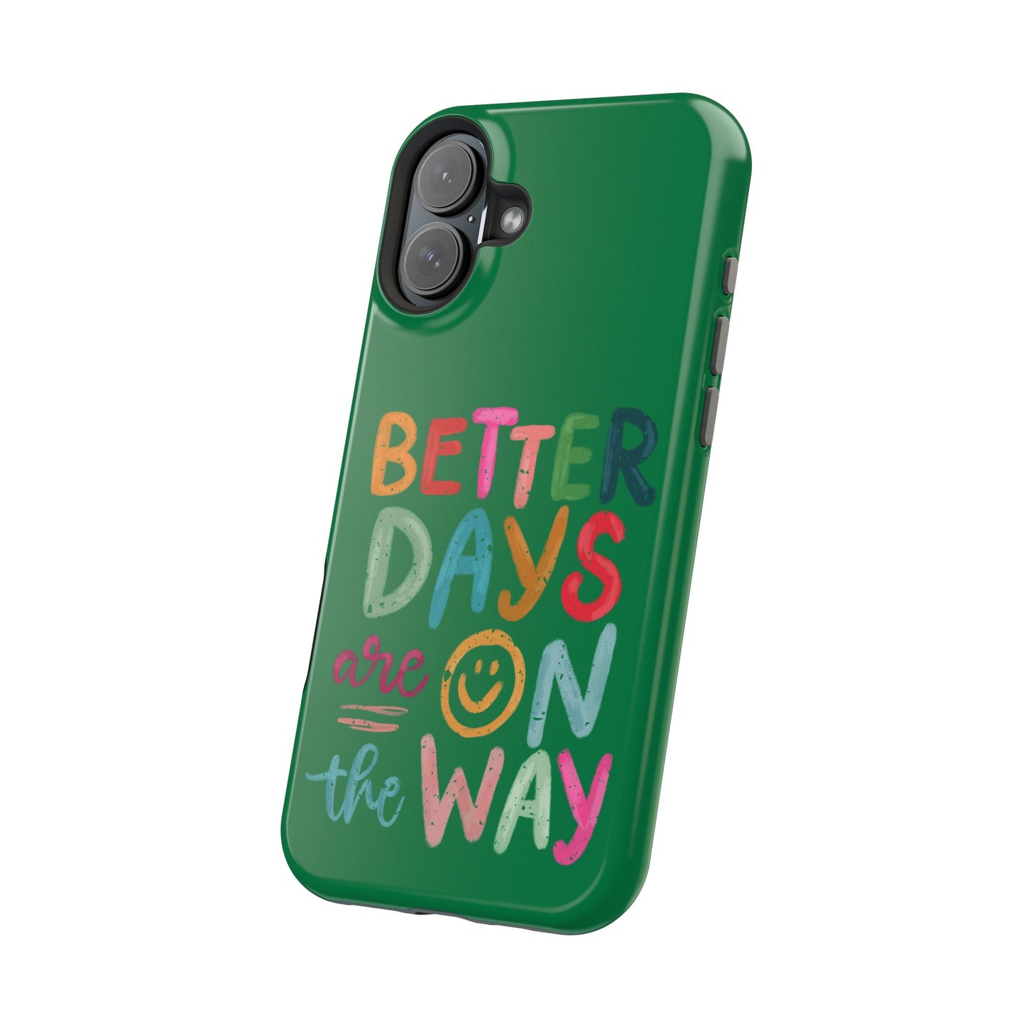 Better Days Phone Case (Green)